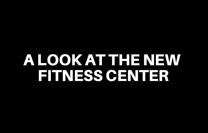 A Look at the New Fitness Center