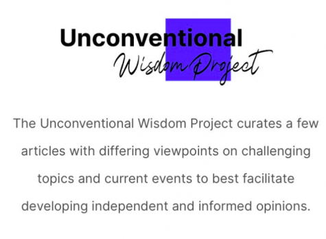 The Unconventional Wisdom Project, created by Molly Flicker '22, presents articles from different viewpoints on controversial topics to help eliminate bias in our community.