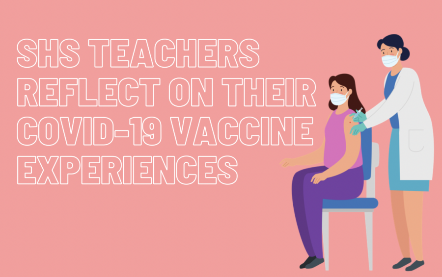 SHS Teachers Reflect on their COVID-19 Vaccine Experiences