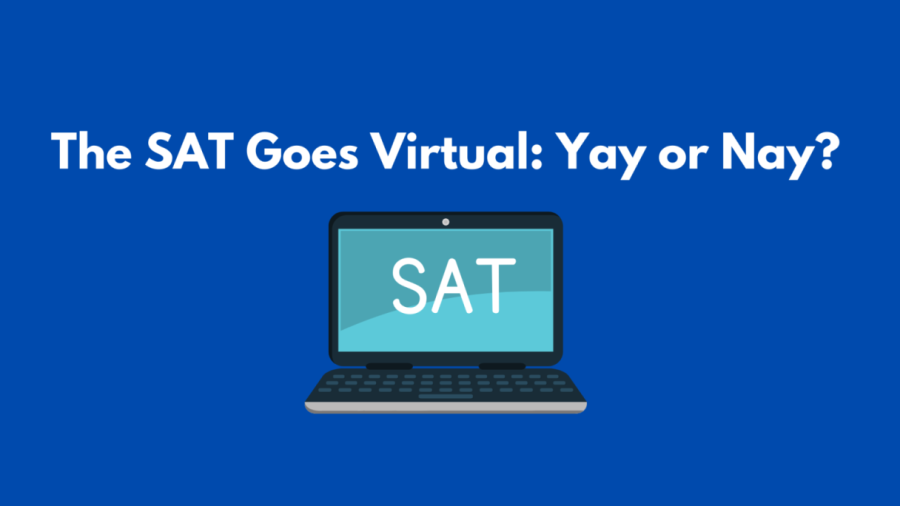 The SAT Goes Virtual: Yay or Nay?