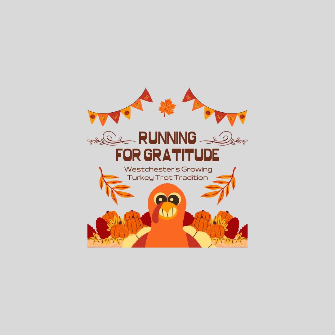 Thanksgiving runs in Westchester bring people together while combining fitness, fun, and support for local causes.