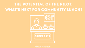 The Potential of the Pilot: What’s Next for Community Lunch?