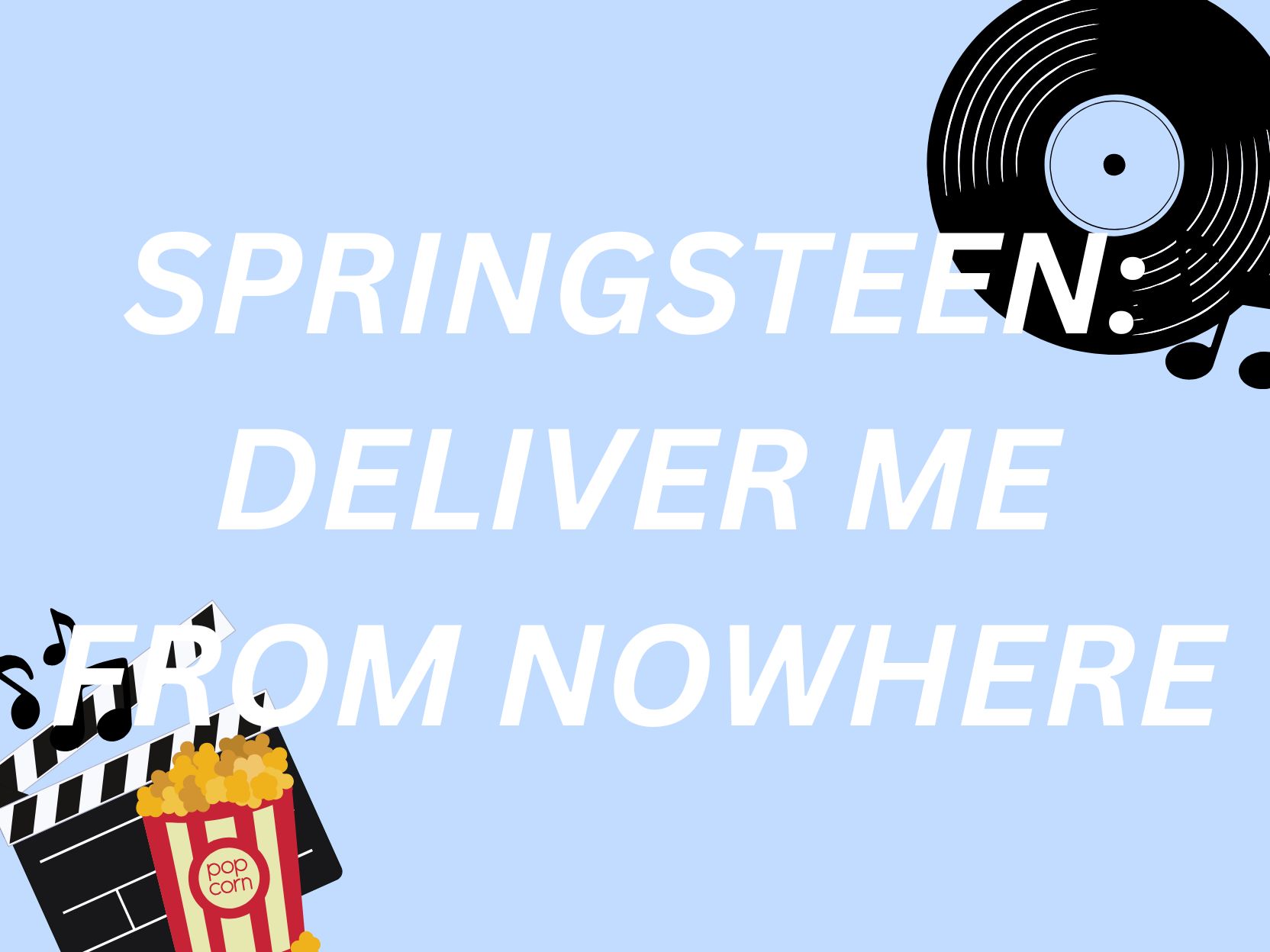 Springsteen: Deliver Me from Nowhere – An Uncovered Period of The Boss’ Career