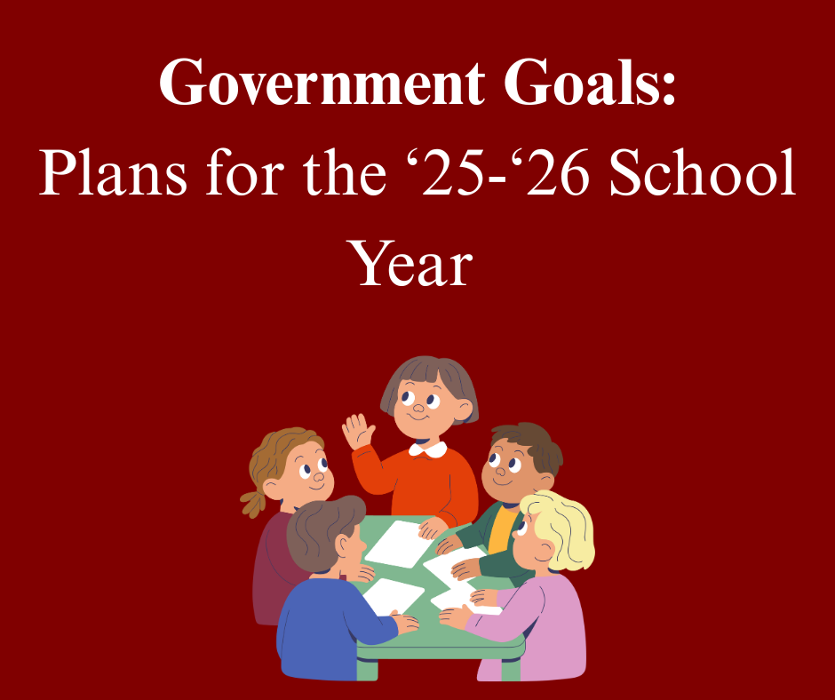 Government Goals: Plans for the '25-'26 School Year